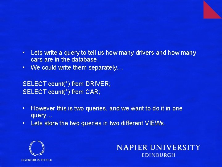  • Lets write a query to tell us how many drivers and how