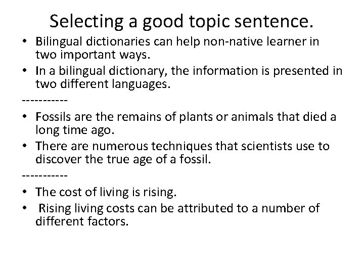 Selecting a good topic sentence. • Bilingual dictionaries can help non-native learner in two