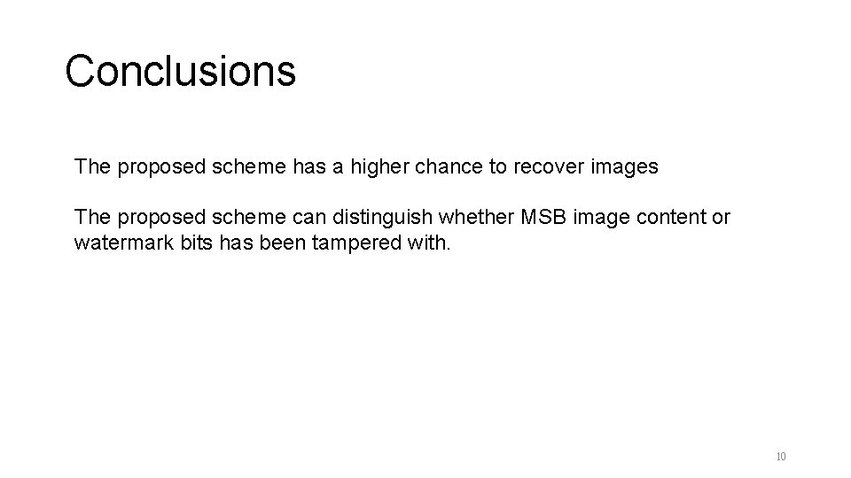 Conclusions The proposed scheme has a higher chance to recover images The proposed scheme