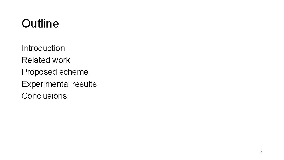 Outline Introduction Related work Proposed scheme Experimental results Conclusions 2 