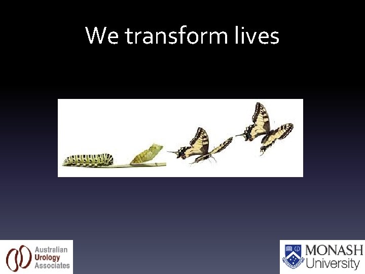 We transform lives 