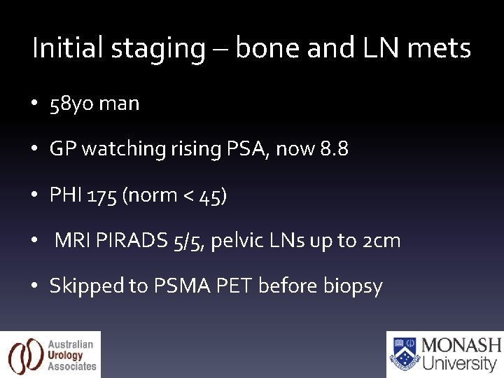 Initial staging – bone and LN mets • 58 yo man • GP watching
