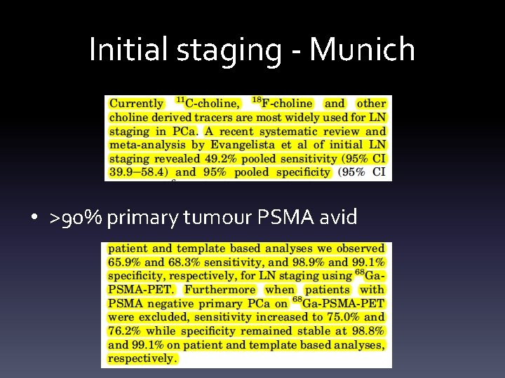 Initial staging - Munich • >90% primary tumour PSMA avid 
