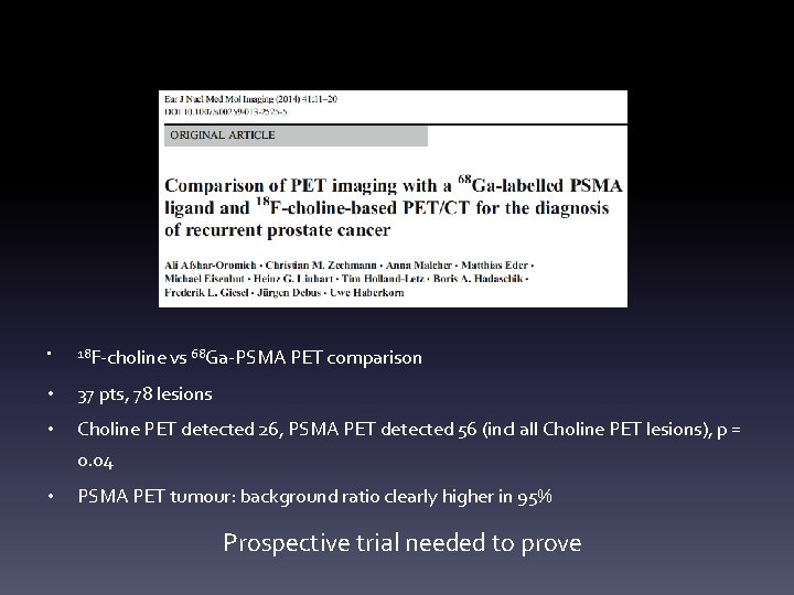 • 18 F-choline vs 68 Ga-PSMA PET comparison • 37 pts, 78 lesions