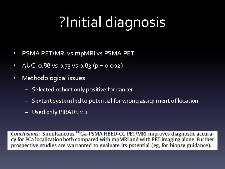 ? Initial diagnosis • PSMA PET/MRI vs mp. MRI vs PSMA PET • AUC: