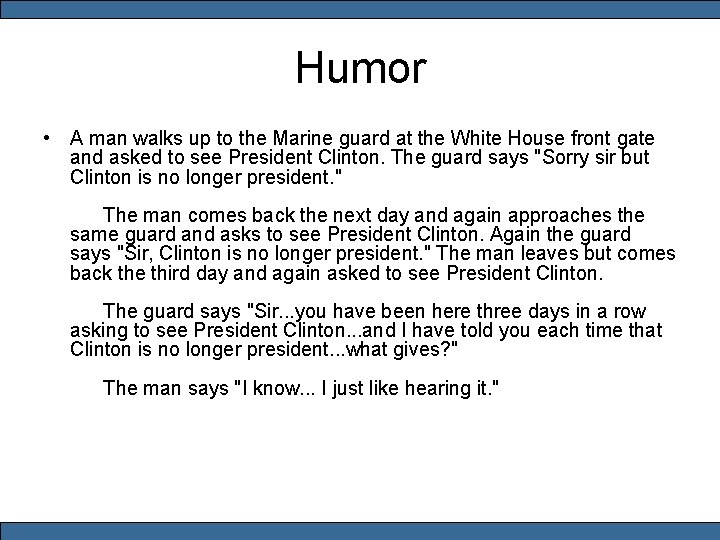 Humor • A man walks up to the Marine guard at the White House