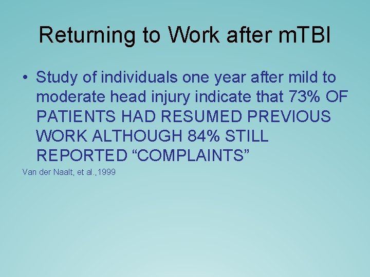 Returning to Work after m. TBI • Study of individuals one year after mild Returning to Work after m. TBI • Study of individuals one year after mild