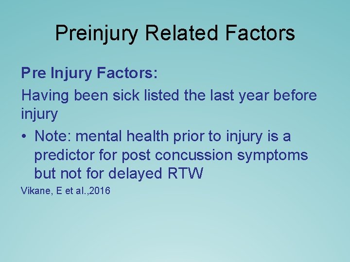 Preinjury Related Factors Pre Injury Factors: Having been sick listed the last year before Preinjury Related Factors Pre Injury Factors: Having been sick listed the last year before