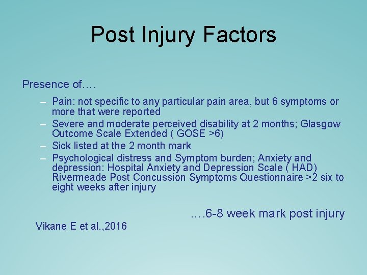 Post Injury Factors Presence of…. – Pain: not specific to any particular pain area, Post Injury Factors Presence of…. – Pain: not specific to any particular pain area,