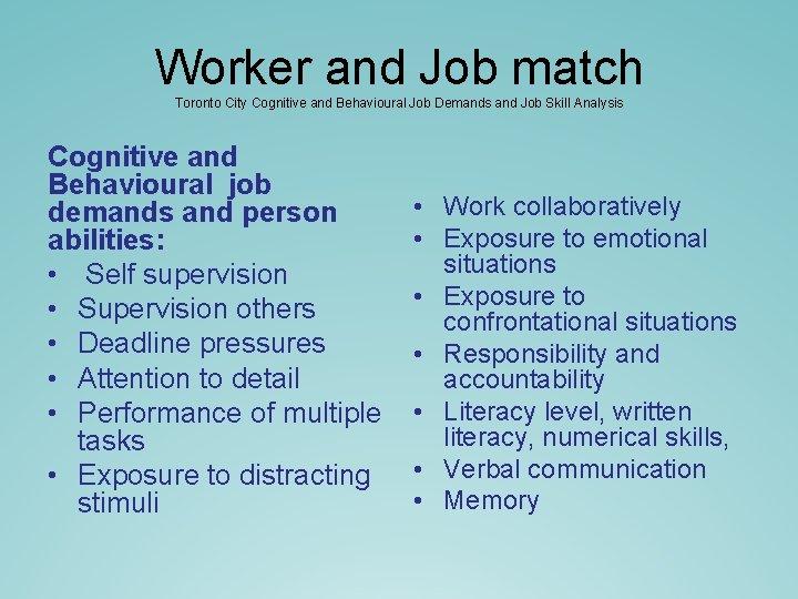 Worker and Job match Toronto City Cognitive and Behavioural Job Demands and Job Skill Worker and Job match Toronto City Cognitive and Behavioural Job Demands and Job Skill