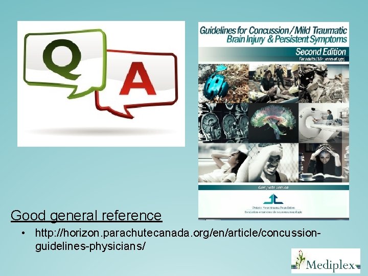 Good general reference • http: //horizon. parachutecanada. org/en/article/concussionguidelines-physicians/ Good general reference • http: //horizon. parachutecanada. org/en/article/concussionguidelines-physicians/