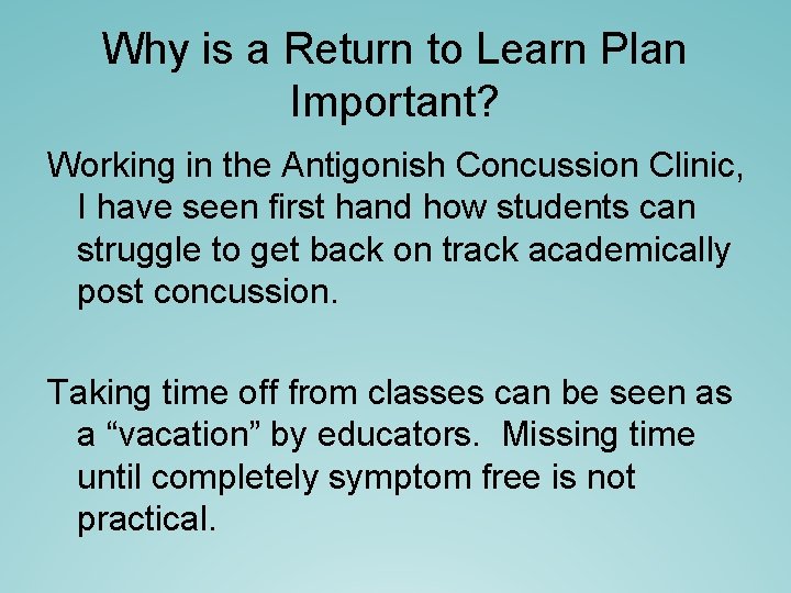 Why is a Return to Learn Plan Important? Working in the Antigonish Concussion Clinic, Why is a Return to Learn Plan Important? Working in the Antigonish Concussion Clinic,