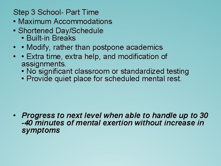 Step 3 School- Part Time • Maximum Accommodations • Shortened Day/Schedule • Built-in Breaks Step 3 School- Part Time • Maximum Accommodations • Shortened Day/Schedule • Built-in Breaks