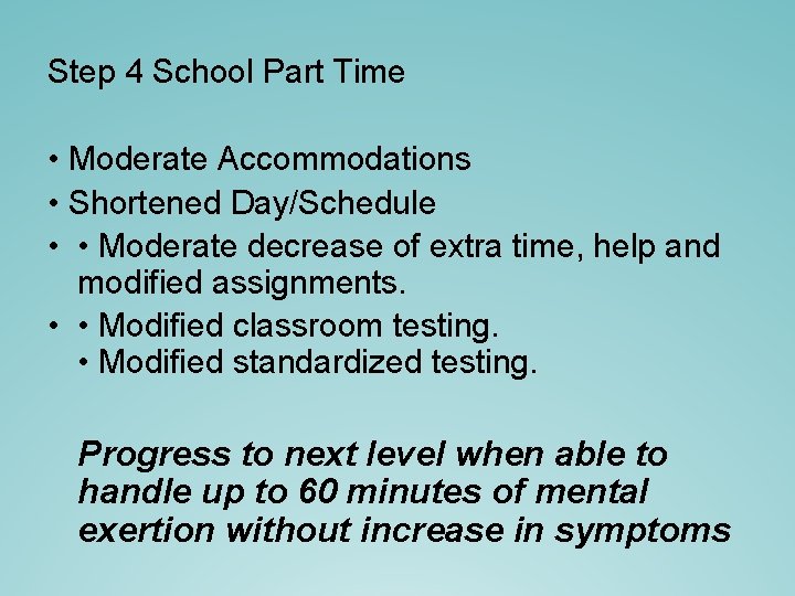 Step 4 School Part Time • Moderate Accommodations • Shortened Day/Schedule • • Moderate Step 4 School Part Time • Moderate Accommodations • Shortened Day/Schedule • • Moderate