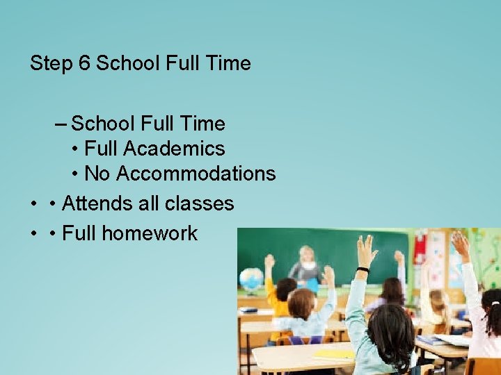 Step 6 School Full Time – School Full Time • Full Academics • No Step 6 School Full Time – School Full Time • Full Academics • No