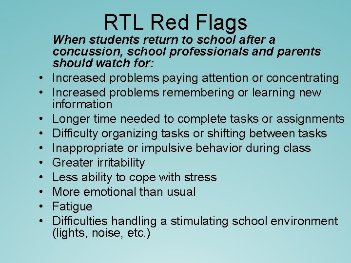 RTL Red Flags • • • When students return to school after a concussion, RTL Red Flags • • • When students return to school after a concussion,