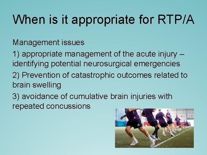 When is it appropriate for RTP/A Management issues 1) appropriate management of the acute When is it appropriate for RTP/A Management issues 1) appropriate management of the acute