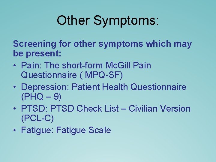 Other Symptoms: Screening for other symptoms which may be present: • Pain: The short-form Other Symptoms: Screening for other symptoms which may be present: • Pain: The short-form