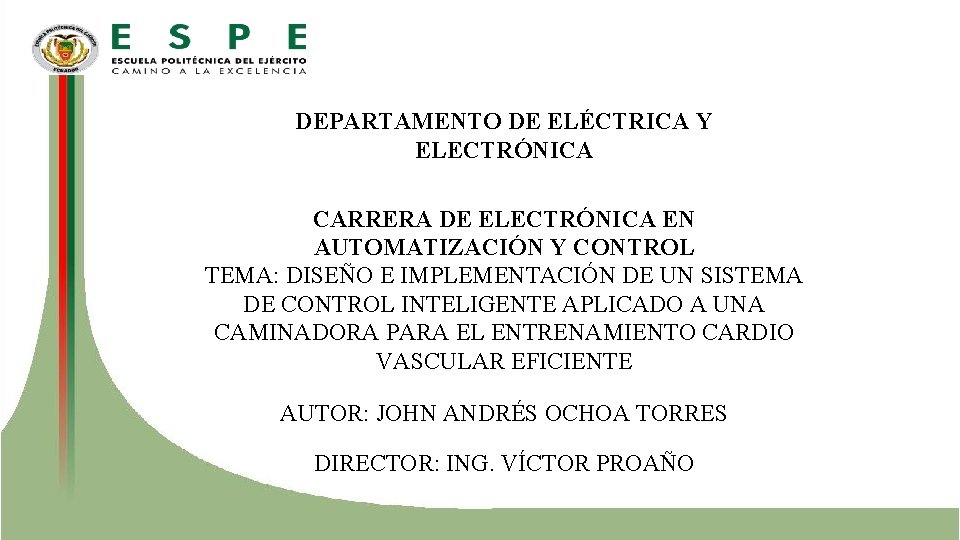 DEPARTAMENTO DE ELÉCTRICA Y ELECTRÓNICA CARRERA DE ELECTRÓNICA EN AUTOMATIZACIÓN Y CONTROL TEMA: DISEÑO