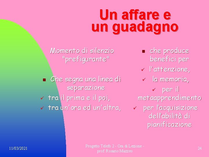 Un affare e un guadagno Momento di silenzio "prefigurante" n ü ü 11/03/2021 Che