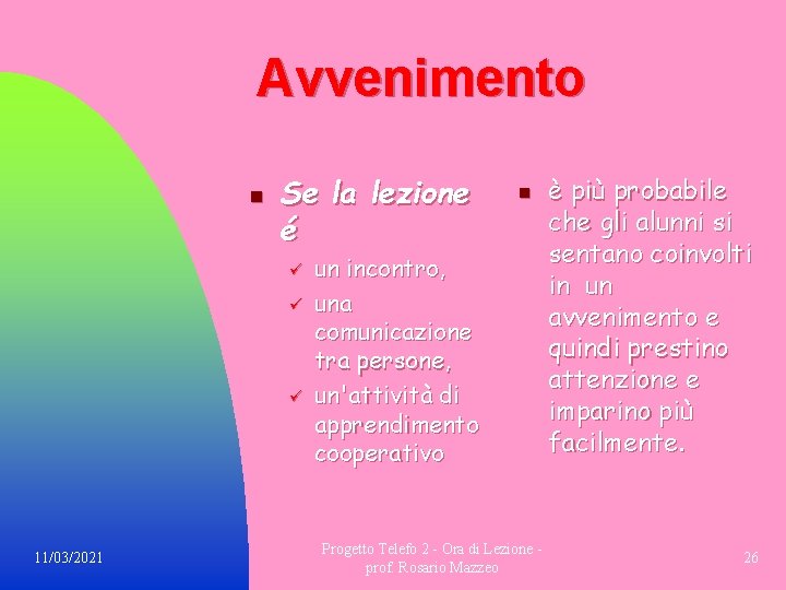 Avvenimento n Se la lezione é ü ü ü 11/03/2021 n un incontro, una