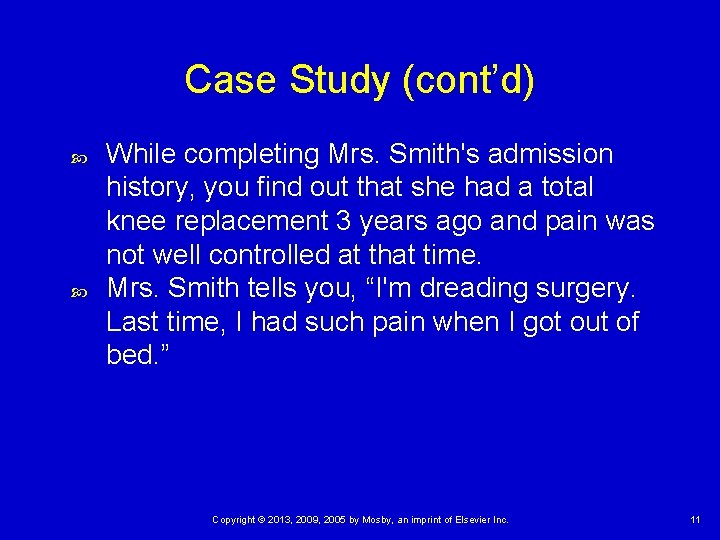 Case Study (cont’d) While completing Mrs. Smith's admission history, you find out that she