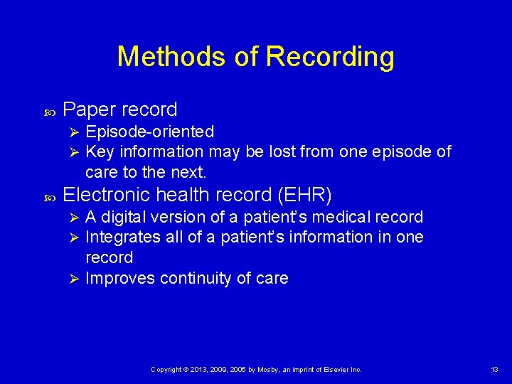 Methods of Recording Paper record Ø Ø Episode-oriented Key information may be lost from