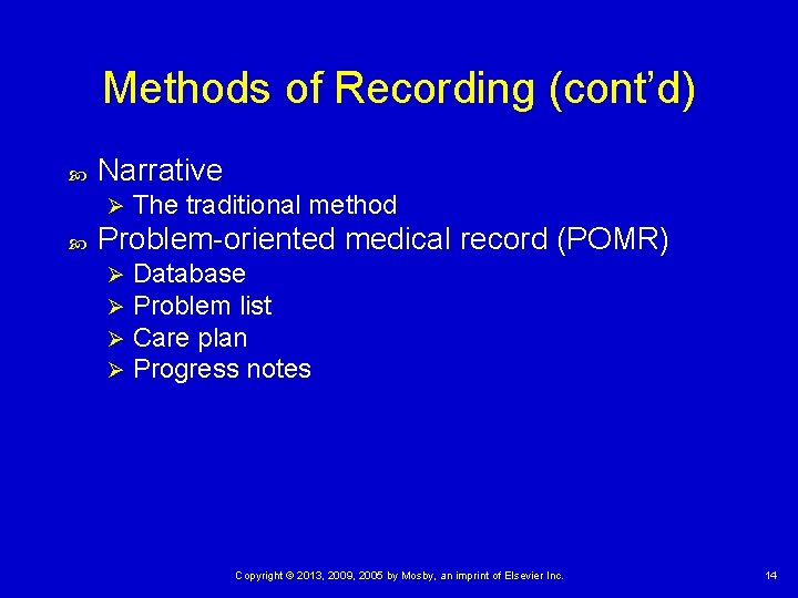 Methods of Recording (cont’d) Narrative Ø The traditional method Problem-oriented medical record (POMR) Ø