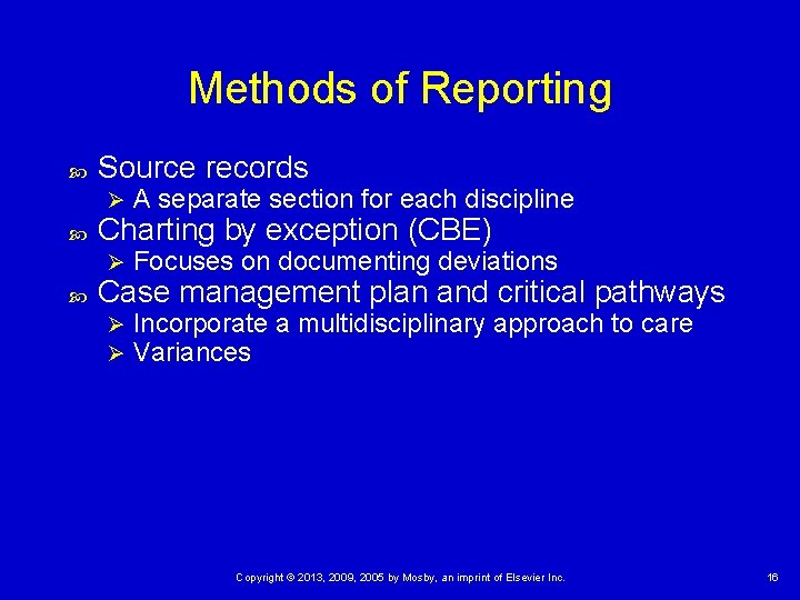 Methods of Reporting Source records Ø A separate section for each discipline Ø Focuses