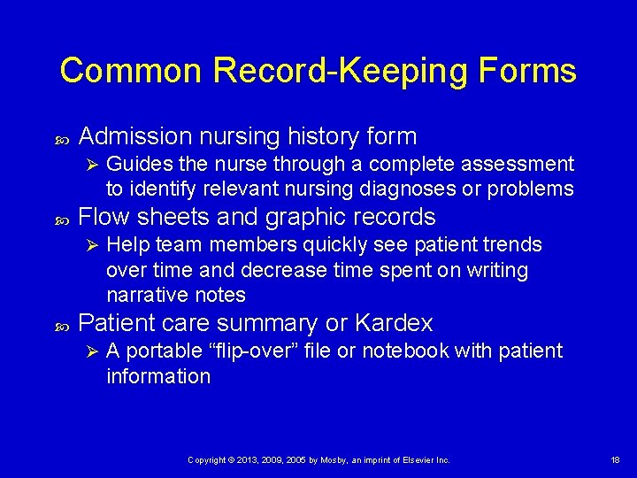 Common Record-Keeping Forms Admission nursing history form Ø Flow sheets and graphic records Ø