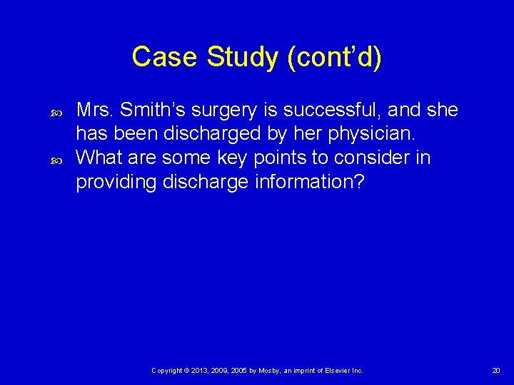 Case Study (cont’d) Mrs. Smith’s surgery is successful, and she has been discharged by