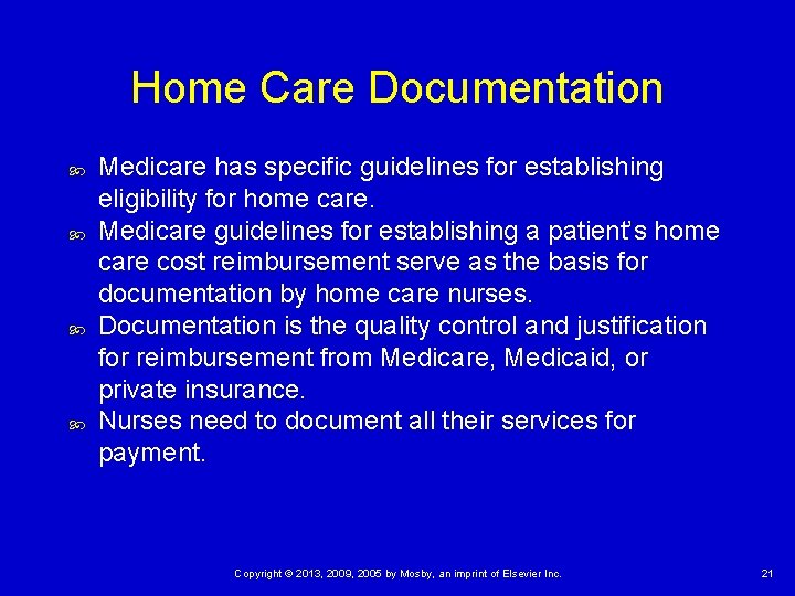 Home Care Documentation Medicare has specific guidelines for establishing eligibility for home care. Medicare