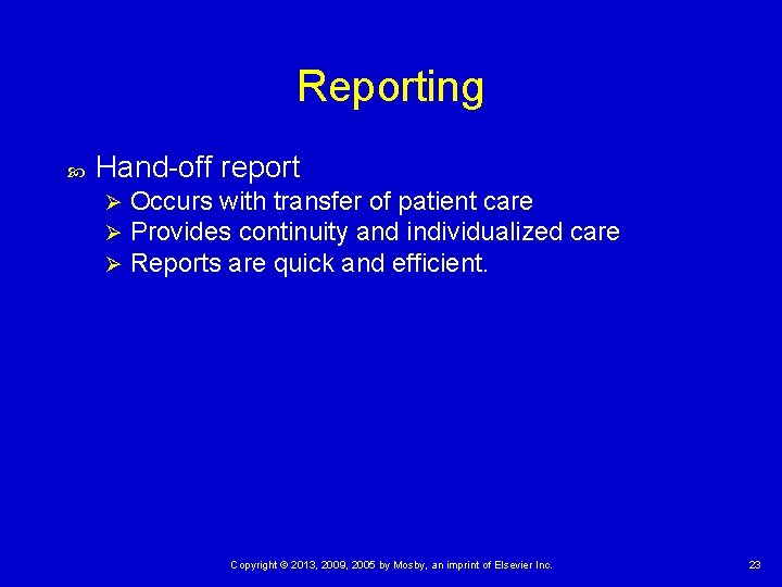 Reporting Hand-off report Ø Ø Ø Occurs with transfer of patient care Provides continuity