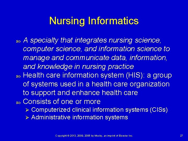 Nursing Informatics A specialty that integrates nursing science, computer science, and information science to