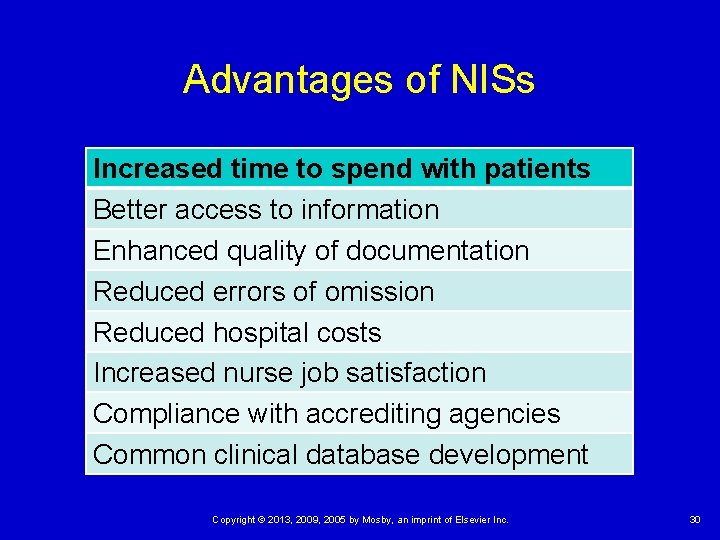 Advantages of NISs Increased time to spend with patients Better access to information Enhanced