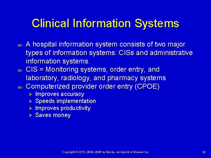 Clinical Information Systems A hospital information system consists of two major types of information