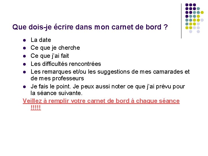 Que dois-je écrire dans mon carnet de bord ? La date l Ce que Que dois-je écrire dans mon carnet de bord ? La date l Ce que