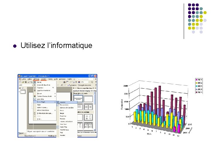 l Utilisez l’informatique l Utilisez l’informatique
