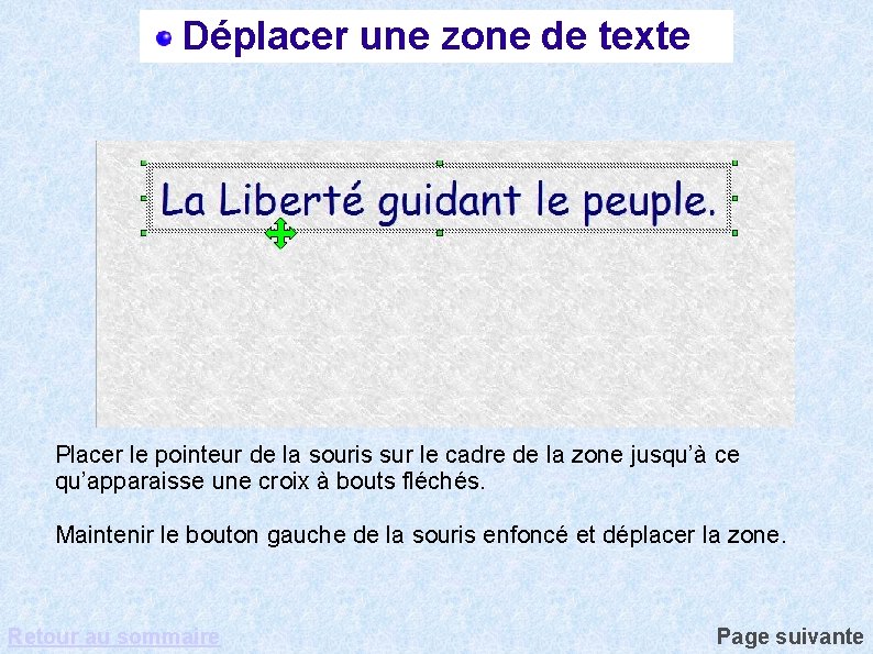 Déplacer une zone de texte Placer le pointeur de la souris sur le cadre