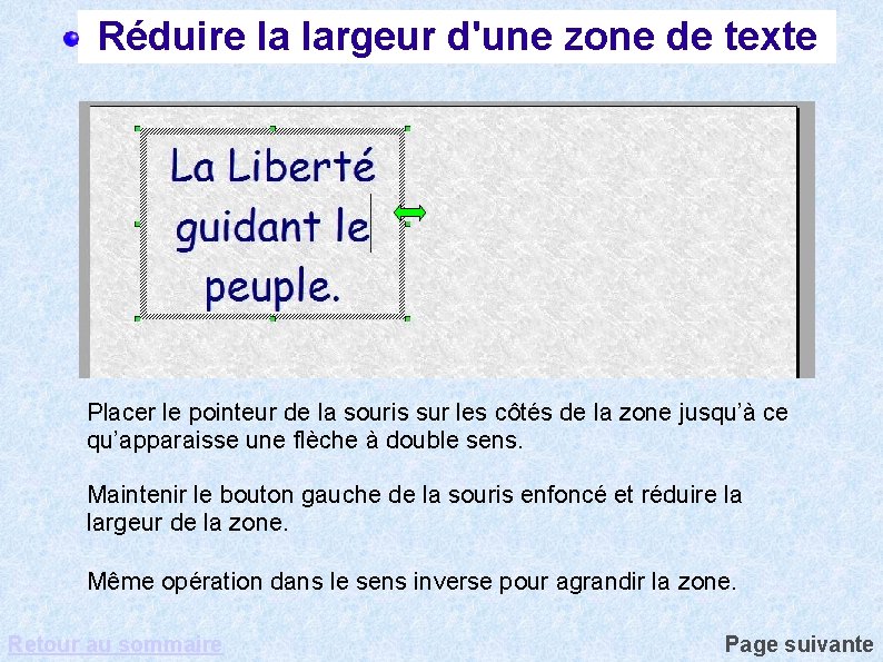 Réduire la largeur d'une zone de texte Placer le pointeur de la souris sur