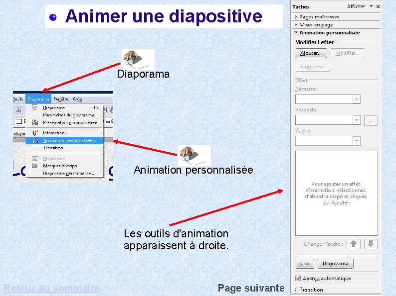 Animer une diapositive Diaporama Animation personnalisée Les outils d'animation apparaissent à droite. Retour au