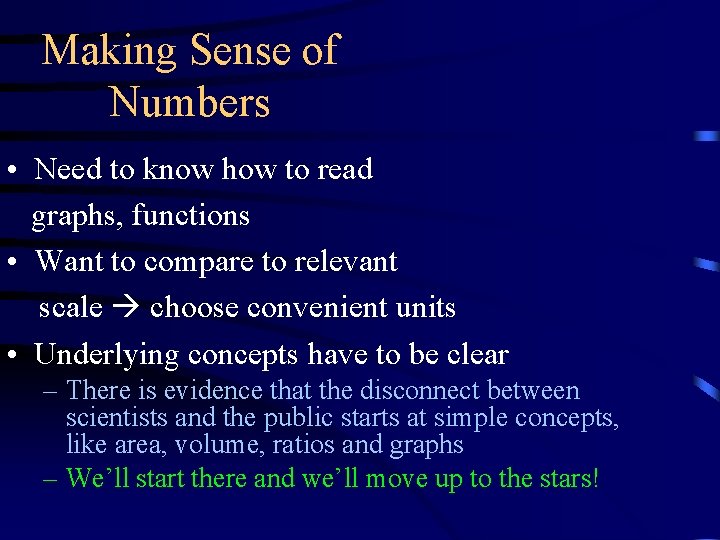 Making Sense of Numbers • Need to know how to read graphs, functions • Making Sense of Numbers • Need to know how to read graphs, functions •