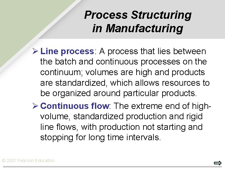 Process Strategy Chapter 4 2007 Pearson Education Process