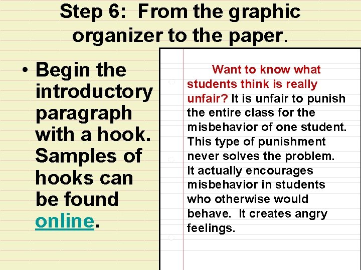 Step 6: From the graphic organizer to the paper. • Begin the introductory paragraph