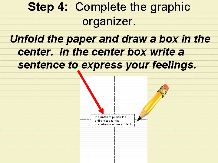 Step 4: Complete the graphic organizer. Unfold the paper and draw a box in