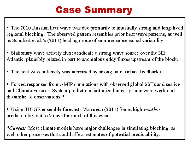 Case Summary • The 2010 Russian heat wave was due primarily to unusually strong Case Summary • The 2010 Russian heat wave was due primarily to unusually strong