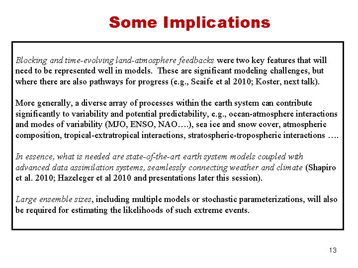 Some Implications Blocking and time-evolving land-atmosphere feedbacks were two key features that will need Some Implications Blocking and time-evolving land-atmosphere feedbacks were two key features that will need