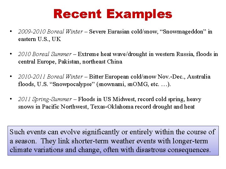 Recent Examples • 2009 -2010 Boreal Winter – Severe Eurasian cold/snow, “Snowmageddon” in eastern Recent Examples • 2009 -2010 Boreal Winter – Severe Eurasian cold/snow, “Snowmageddon” in eastern
