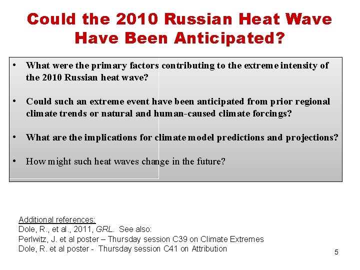 Could the 2010 Russian Heat Wave Have Been Anticipated? • What were the primary Could the 2010 Russian Heat Wave Have Been Anticipated? • What were the primary