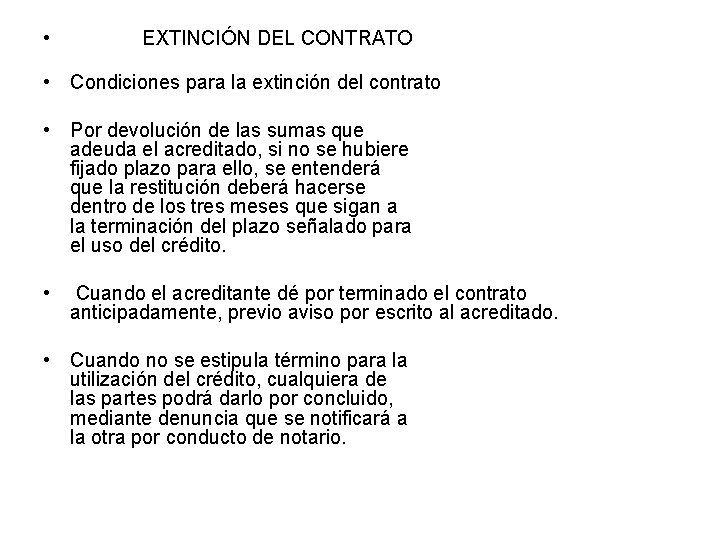  • EXTINCIÓN DEL CONTRATO • Condiciones para la extinción del contrato • Por